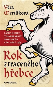 Kniha: Rok ztraceného hřebce (Věra Mertlíková). Gorgona, 2019 Kniha: Rok ztraceného hřebce (Věra Mertlíková). Gorgona, 2019