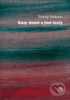 Kniha: Kusy domů a jiné texty (Prokop Voskovec). Milan Hodek, 2019 Kniha: Kusy domů a jiné texty (Prokop Voskovec). Milan Hodek, 2019