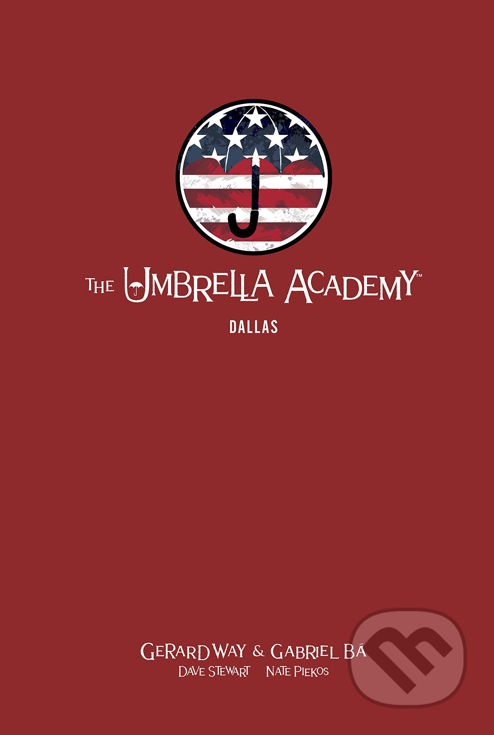 Kniha: The Umbrella Academy: Dallas (Gerard Way). Dark Horse, 2019 Kniha: The Umbrella Academy: Dallas (Gerard Way). Dark Horse, 2019
