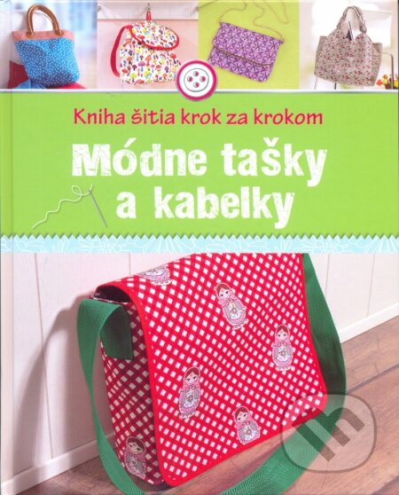 Kniha: Módne tašky a kabelky (Naumann & Göbel). Naumann & Göbel Kniha: Módne tašky a kabelky (Naumann & Göbel). Naumann & Göbel