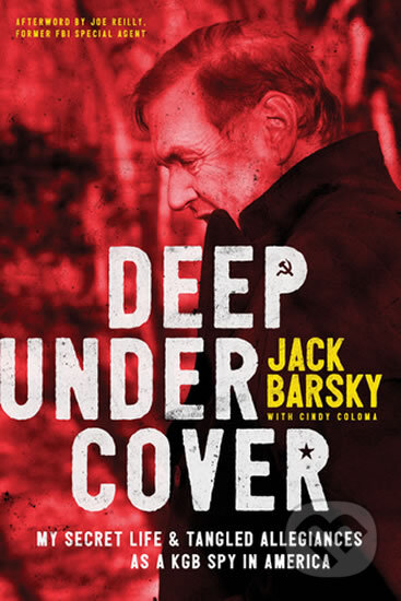 Kniha: Deep Undercover (Jack Barsky). Tyndale Momentum, 2018 Kniha: Deep Undercover (Jack Barsky). Tyndale Momentum, 2018