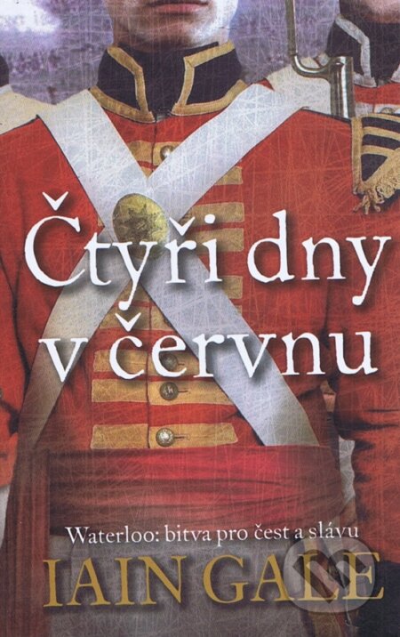 Kniha: Čtyři dny v červnu (Iain Gale). Talpress, 2012 Kniha: Čtyři dny v červnu (Iain Gale). Talpress, 2012
