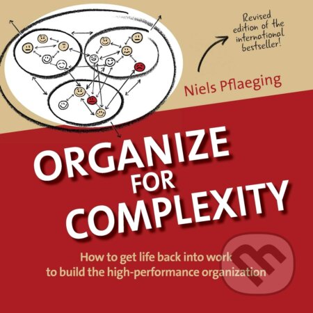 Kniha: Organize for Complexity (Niels Pflaeging). Betacodex Publishing, 2014 Kniha: Organize for Complexity (Niels Pflaeging). Betacodex Publishing, 2014