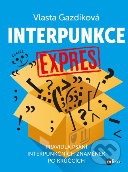 Kniha: Interpunkce expres (Vlasta Gazdíková). Edika, 2020 Kniha: Interpunkce expres (Vlasta Gazdíková). Edika, 2020