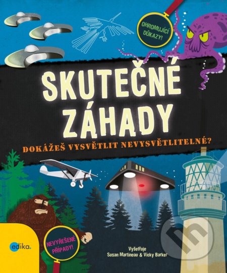 Kniha: Skutečné záhady (Susan Martineau). Edika, 2020 Kniha: Skutečné záhady (Susan Martineau). Edika, 2020