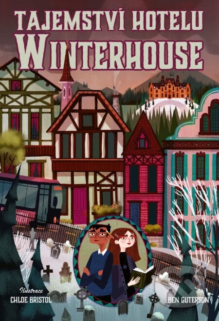 Tajemství hotelu Winterhouse - Ben Guterson, Chloe Bristol (ilustrátor), CPRESS, 2020
