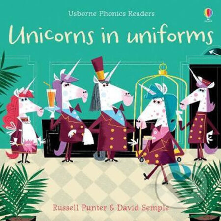 Kniha: Unicorns in Uniforms (Russell Punter). Usborne, 2019 Kniha: Unicorns in Uniforms (Russell Punter). Usborne, 2019