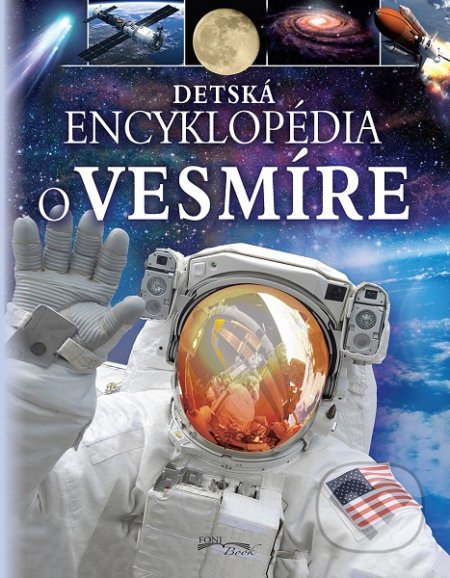 Kniha: Detská encyklopédia o vesmíre (Giles Sparrow). Foni book, 2019 Kniha: Detská encyklopédia o vesmíre (Giles Sparrow). Foni book, 2019