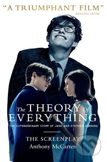 Kniha: The Theory of Everything - The Screenplay (Jane Hawking). Alma Books, 2015 Kniha: The Theory of Everything - The Screenplay (Jane Hawking). Alma Books, 2015
