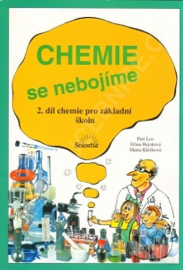 Kniha: Chemie se nebojíme (Petr Los a kolektív). Scientia, 2014 Kniha: Chemie se nebojíme (Petr Los a kolektív). Scientia, 2014