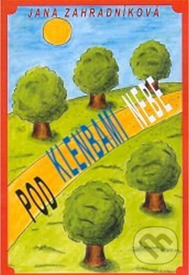 Kniha: Pod klenbami nebe (Jana Zahradníková). Direct Press, 2006 Kniha: Pod klenbami nebe (Jana Zahradníková). Direct Press, 2006
