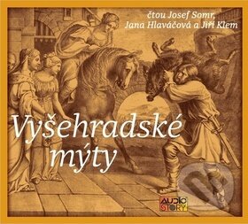 Audiokniha: Vyšehradské mýty (Jana Hlaváčová, Jiří Klem a Josef Somr). AudioStory, 2019 Audiokniha: Vyšehradské mýty (Jana Hlaváčová, Jiří Klem a Josef Somr). AudioStory, 2019