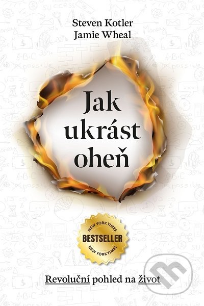 Kniha: Jak ukrást oheň (Steven Kotler). Impossible, 2019 Kniha: Jak ukrást oheň (Steven Kotler). Impossible, 2019