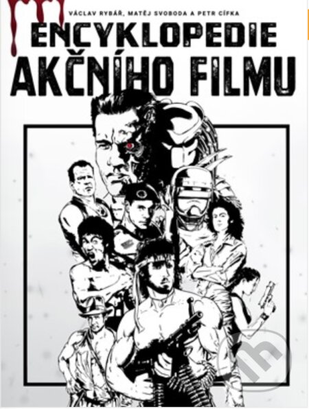 E-kniha: Encyklopedie akčního filmu (Matěj Svoboda, Petr Cífka a Václav Rybář). XYZ, 2019 E-kniha: Encyklopedie akčního filmu (Matěj Svoboda, Petr Cífka a Václav Rybář). XYZ, 2019