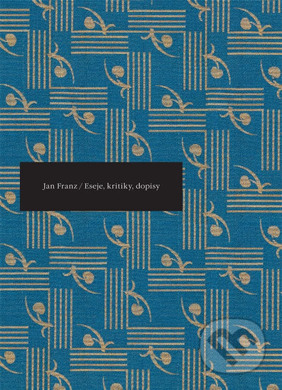 Kniha: Eseje, kritiky, korespondence (Jan Franz). Triáda, 2006 Kniha: Eseje, kritiky, korespondence (Jan Franz). Triáda, 2006