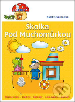 Kniha: Školka pod muchomůrkou (Aksjomat). Aksjomat, 2013 Kniha: Školka pod muchomůrkou (Aksjomat). Aksjomat, 2013