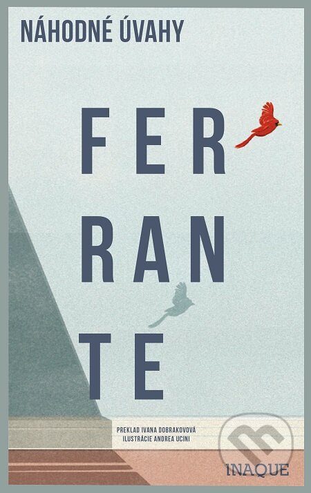 E-kniha: Náhodné úvahy (Elena Ferrante). Inaque, 2019 E-kniha: Náhodné úvahy (Elena Ferrante). Inaque, 2019