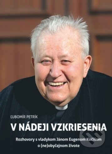 V nádeji vzkriesenia - Ľubomír Petrík, Vydavateľstvo Petra, 2019