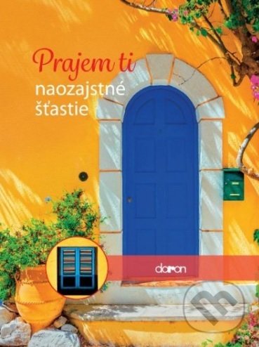 Kniha: Prajem ti naozajstné šťastie (Doron). Doron, 2019 Kniha: Prajem ti naozajstné šťastie (Doron). Doron, 2019
