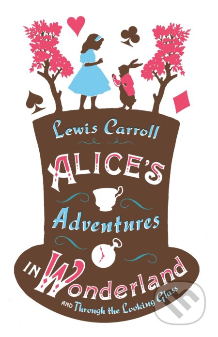 Kniha: Alice’s Adventures in Wonderland and Through the Looking Glass (Lewis Carroll). Folio, 2016 Kniha: Alice’s Adventures in Wonderland and Through the Looking Glass (Lewis Carroll). Folio, 2016