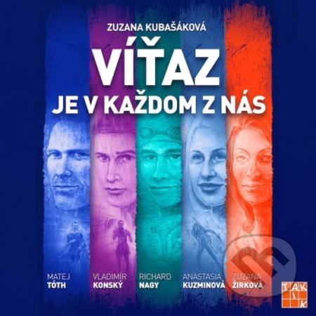 Kniha: Víťaz je v každom z nás (Zuzana Kubašáková). Taktik, 2019 Kniha: Víťaz je v každom z nás (Zuzana Kubašáková). Taktik, 2019