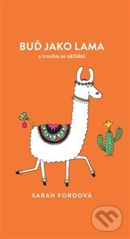 Kniha: Buď jako lama (Sarah Fordová). Alpha book, 2019 Kniha: Buď jako lama (Sarah Fordová). Alpha book, 2019