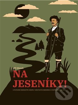 Kniha: Na Jeseníky! (Jiří Glonek). Vědecká knihovna v Olomouci, 2019 Kniha: Na Jeseníky! (Jiří Glonek). Vědecká knihovna v Olomouci, 2019