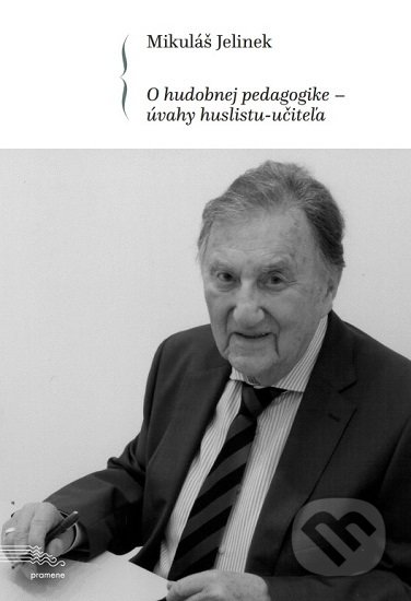 Kniha: O hudobnej pedagogike - úvahy huslistu-učiteľa (Mikuláš Jelinek). Hudobné centrum, 2019 Kniha: O hudobnej pedagogike - úvahy huslistu-učiteľa (Mikuláš Jelinek). Hudobné centrum, 2019