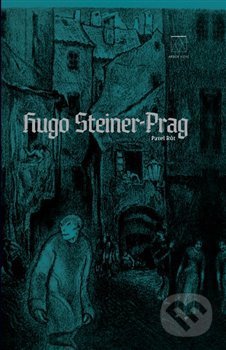 Kniha: Hugo Steiner-Prag (Pavel Růt). Arbor vitae, 2019 Kniha: Hugo Steiner-Prag (Pavel Růt). Arbor vitae, 2019