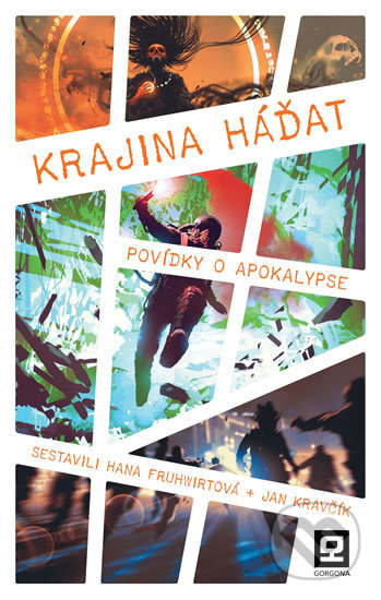 Kniha: Krajina háďat (Hana Kravčík Jan Fruhwirtová, Jan Kravčík a Hana Fruhwirtová). Gorgona, 2019 Kniha: Krajina háďat (Hana Kravčík Jan Fruhwirtová, Jan Kravčík a Hana Fruhwirtová). Gorgona, 2019