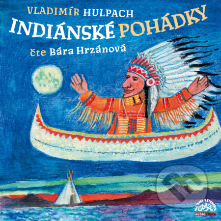 Audiokniha: Indiánské pohádky (Vladimír Hulpach). Supraphon, 2019 Audiokniha: Indiánské pohádky (Vladimír Hulpach). Supraphon, 2019
