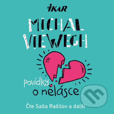 Audiokniha: Povídky o nelásce (Michal Viewegh). Euromedia Group, 2019 Audiokniha: Povídky o nelásce (Michal Viewegh). Euromedia Group, 2019