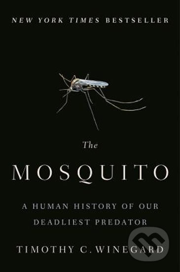 Kniha: The Mosquito (Timothy Charles Winegard). Random House, 2019 Kniha: The Mosquito (Timothy Charles Winegard). Random House, 2019