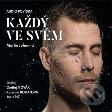 Audiokniha: Každý ve svém (Martin Johanna). Radioservis, 2019 Audiokniha: Každý ve svém (Martin Johanna). Radioservis, 2019
