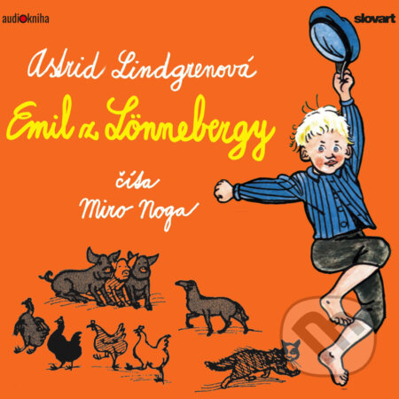 Audiokniha: Emil z Lönnebergy (Astrid Lindgren). Slovart, 2019 Audiokniha: Emil z Lönnebergy (Astrid Lindgren). Slovart, 2019