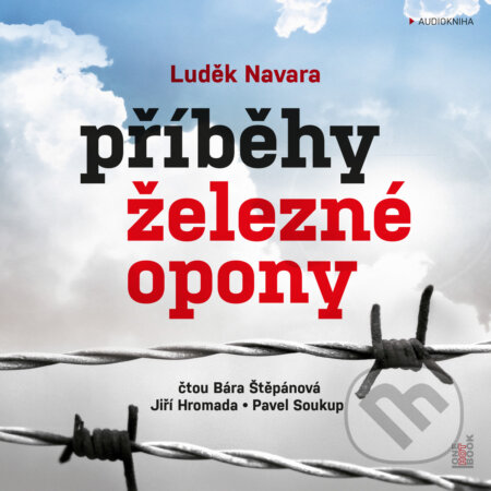Audiokniha: Příběhy železné opony (Luděk Navara). OneHotBook, 2019 Audiokniha: Příběhy železné opony (Luděk Navara). OneHotBook, 2019