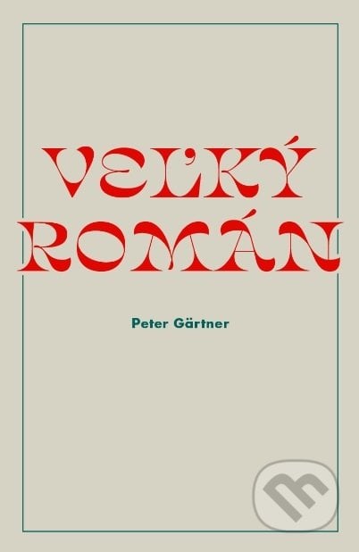 Veľký román - Peter Gärtner, Zum Zum production, 2019