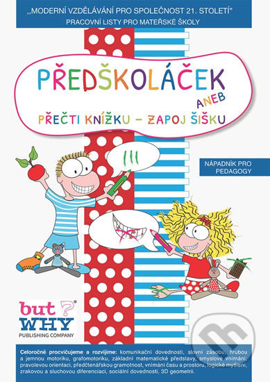 Kniha: Předškoláček - Metodika pro pedagoga (ButWHY). ButWHY, 2019 Kniha: Předškoláček - Metodika pro pedagoga (ButWHY). ButWHY, 2019