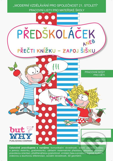Kniha: Předškoláček - Pracovní sešit pro děti (ButWHY). ButWHY, 2019 Kniha: Předškoláček - Pracovní sešit pro děti (ButWHY). ButWHY, 2019