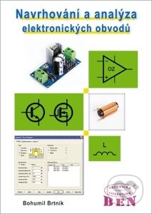 Kniha: Navrhování elektronických obvodů (Bohumil Brtník). BEN - technická literatura, 2019 Kniha: Navrhování elektronických obvodů (Bohumil Brtník). BEN - technická literatura, 2019