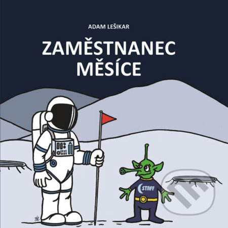 Kniha: Zaměstnanec Měsíce (Adam Lešikar). Lešikar Adam, 2019 Kniha: Zaměstnanec Měsíce (Adam Lešikar). Lešikar Adam, 2019
