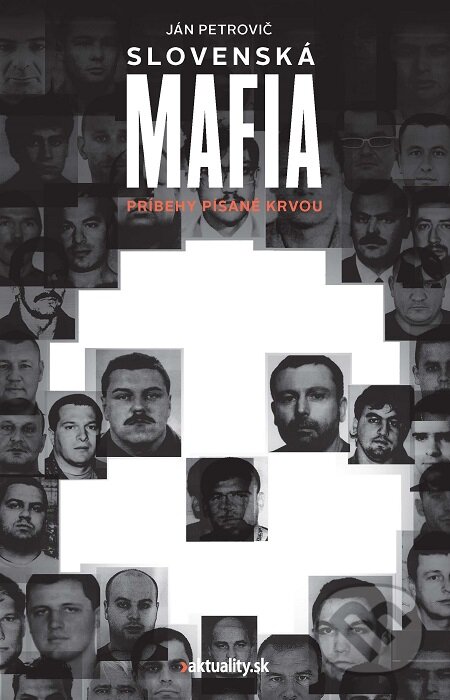 E-kniha: Slovenská mafia (Ján Petrovič). Ringier Slovakia Media, s. r. o., 2019 E-kniha: Slovenská mafia (Ján Petrovič). Ringier Slovakia Media, s. r. o., 2019