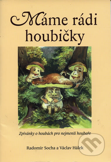 Kniha: Máme rádi houbičky - noty (Radomír Socha). Holman, 2019 Kniha: Máme rádi houbičky - noty (Radomír Socha). Holman, 2019