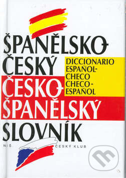 Kniha: Španělsko-český,česko-španělsky slovník (Český klub). Český klub, 2001 Kniha: Španělsko-český,česko-španělsky slovník (Český klub). Český klub, 2001