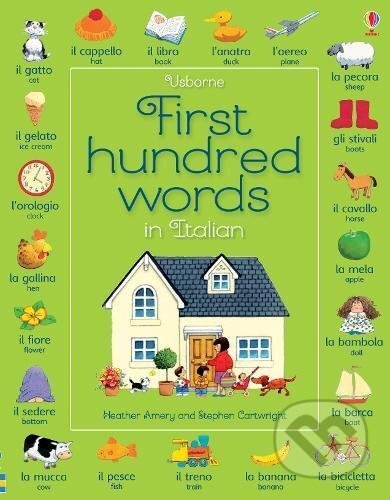Kniha: First Hundred Words in Italian (Heather Amery a Mairi Mackinnon). Usborne, 2017 Kniha: First Hundred Words in Italian (Heather Amery a Mairi Mackinnon). Usborne, 2017