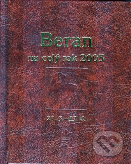 Kniha: Horoskopy-Beran na celý rok 2005 (Autorský kolektív). Baronet, 2004 Kniha: Horoskopy-Beran na celý rok 2005 (Autorský kolektív). Baronet, 2004