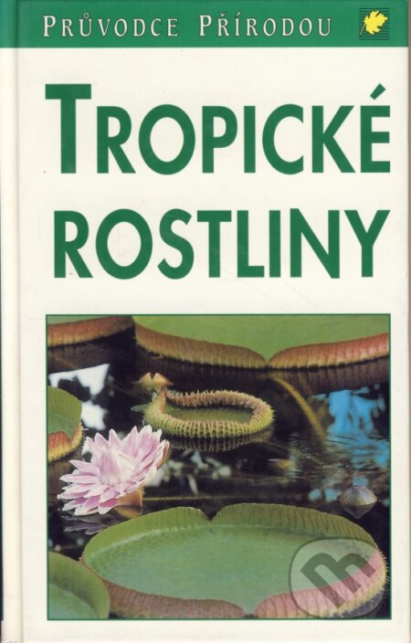 Kniha: Tropické rostliny (Knižní klub). Knižní klub Kniha: Tropické rostliny (Knižní klub). Knižní klub