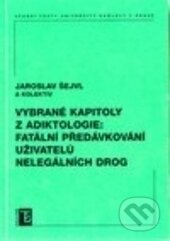 Kniha: Vybrané kapitoly z adiktologie: Fatální předávkování uživatelů nelegálních drog (Jaroslav Šejvl a kolektív). Karolinum, 2007 Kniha: Vybrané kapitoly z adiktologie: Fatální předávkování uživatelů nelegálních drog (Jaroslav Šejvl a kolektív). Karolinum, 2007