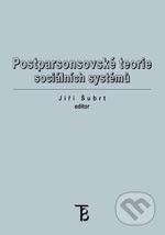 Postparsonsovské teorie sociálních systémů - Jiří Šubrt, Karolinum, 2007