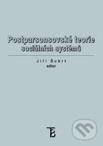 Kniha: Postparsonsovské teorie sociálních systémů (Jiří Šubrt). Karolinum, 2007 Kniha: Postparsonsovské teorie sociálních systémů (Jiří Šubrt). Karolinum, 2007